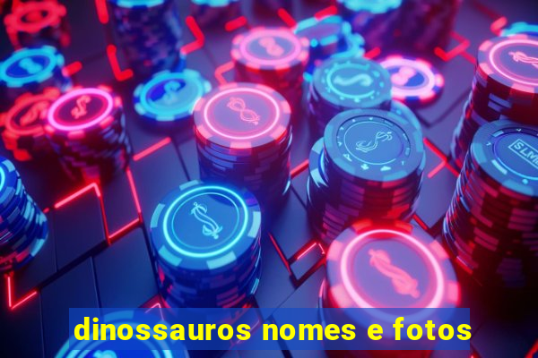 dinossauros nomes e fotos